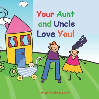 Your Aunt and Uncle Love You!: baby boy version by North, Sally Helmick