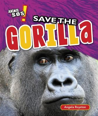 Save the Gorilla by Royston, Angela