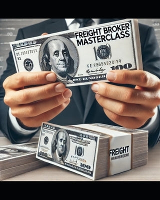 Freight Broker Masterclass: Insurance for Carriers and Brokers by Jones, Julynthia