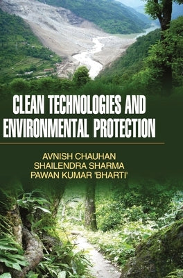 Clean Technologies and Environmental Protection by Chauhan, Avnish