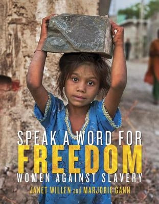 Speak a Word for Freedom: Women Against Slavery by Willen, Janet