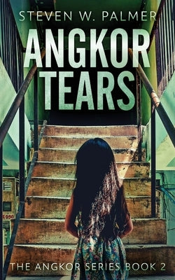 Angkor Tears by Palmer, Steven W.