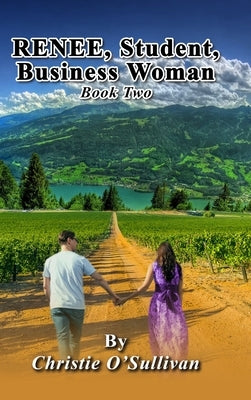 RENEE, Student, Business Woman: Book Two by O'Sullivan, Christie
