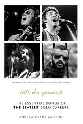 Still the Greatest: The Essential Songs of The Beatles' Solo Careers by Jackson, Andrew Grant