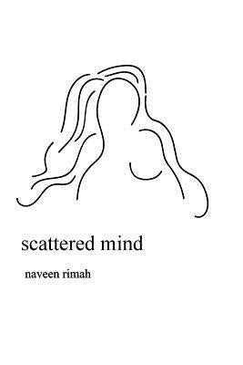 Scattered Mind by Rimah, Naveen