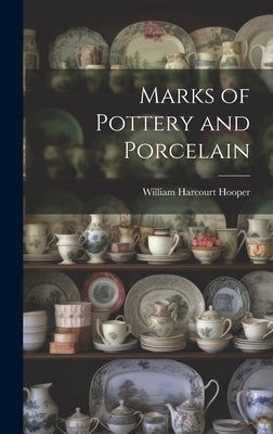 Marks of Pottery and Porcelain by Hooper, William Harcourt