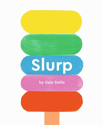 Slurp by Stella, Gaia