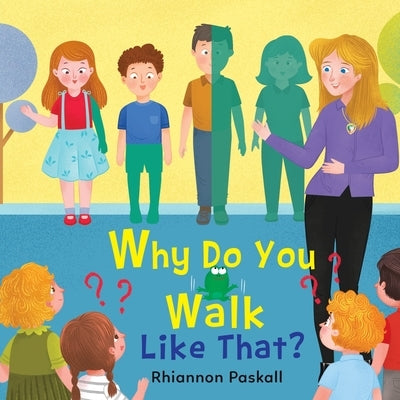 Why Do You Walk Like That? by Paskall, Rhiannon