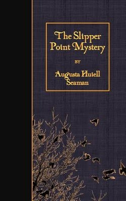 The Slipper Point Mystery by Seaman, Augusta Huiell