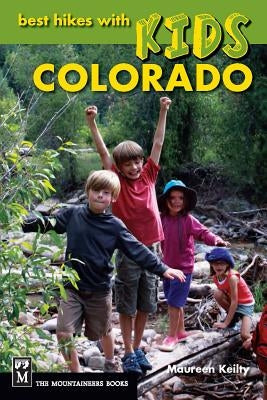 Best Hikes with Kids Colorado by Keilty, Maureen