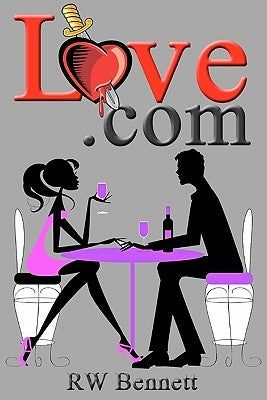 Love.com by Bennett, Rw
