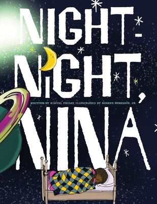 Night-Night, Nina: All little ones need their beauty sleep by Friday, Kinyel