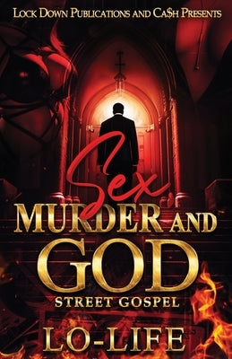 Sex, Murder and God: Street Gospel by Lo-Life