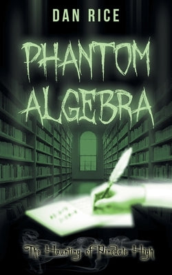 Phantom Algebra by Rice, Dan