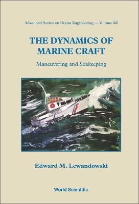 Dynamics of Marine Craft, The: Maneuvering and Seakeeping by Lewandowski, Edward M.