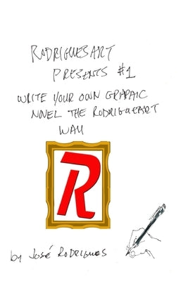 Rodriguesart #1: Writing Graphic Novels by Rodrigues, José