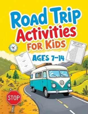 Road Trip Activities for Kids: A Travel Journal with Activity Games, Trivia, Word Search, Scrambles, Scavenger Hunts, and More for Hours of Family Fun by Mischievous, Childlike