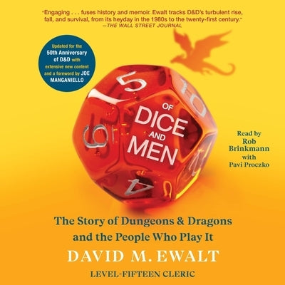 Of Dice and Men: The Story of Dungeons & Dragons and the People Who Play It by Ewalt, David M.