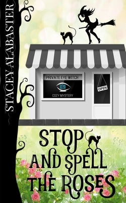 Stop and Spell the Roses by Alabaster, Stacey