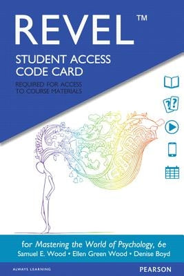 Revel for Mastering the World of Psychology: A Scientist-Practitioner Approach -- Access Card by Wood, Samuel E.