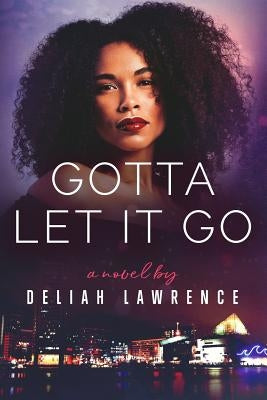 Gotta Let It Go by Lawrence, Deliah