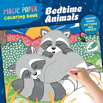 Magic Paper Coloring Book: Bedtime Animals: Discover Hidden Patterns and Images! by Pitz, Natascha