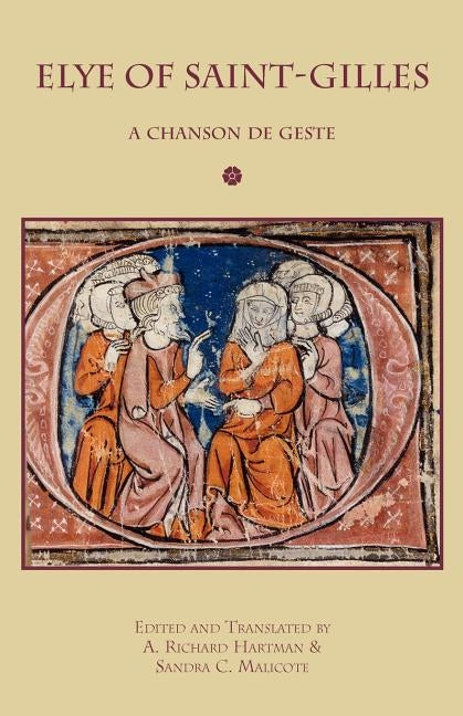 Elye of Saint-Gilles: A Chanson de Geste by Hartman, A. Richard
