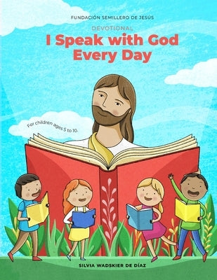 Devotional I Speak With God Every Day: For Children ages 5 to 10 by Vestigios, Editorial