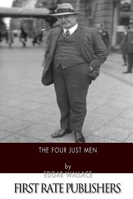 The Four Just Men by Wallace, Edgar