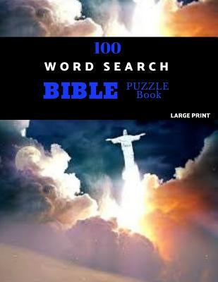 100 Word Search Bible Puzzle Book Large Print: Brain Challenging Bible Puzzles For Hours Of Fun by Puzzles, Antioch