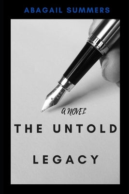 The Untold Legacy by Summers, Abagail