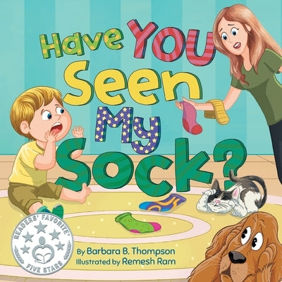 Have You Seen My Sock?: A Fun Seek-and-Find Rhyming Children's Book for Ages 3-7 by Thompson, Barbara B.