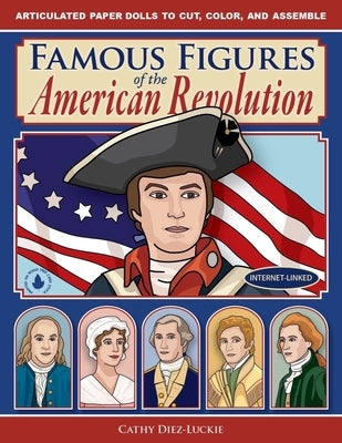 Famous Figures of the American Revolution by Diez-Luckie, Cathy