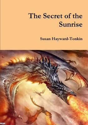 The Secret of the Sunrise by Hayward-Tonkin, Susan