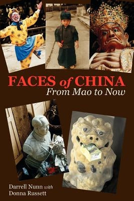 Faces of China: From Mao to Now by Nunn, Darrell