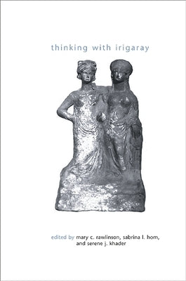 Thinking with Irigaray by Rawlinson, Mary C.