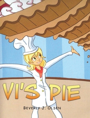 Vi's Pie by Beverly J Olsen