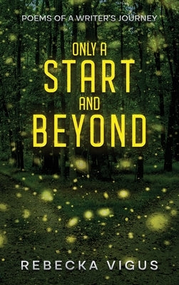 Only a Start and Beyond by Vigus, Rebecka