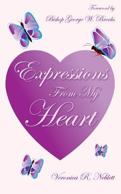 Expressions from My Heart by Neblett, Veronica R.