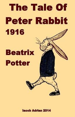 The Tale Of Peter Rabbit 1916 Beatrix Potter by Adrian, Iacob