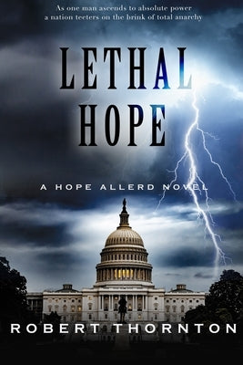 Lethal Hope: A Hope Allerd Novel by Thornton, Robert