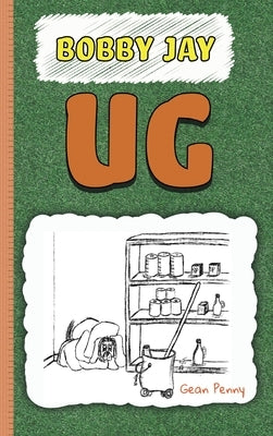 Ug: A Reluctant Reader Chapter Book by Penny, Gean