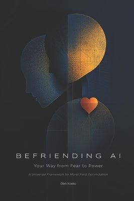 Befriending AI: Your Way from Fear to Power by Konko, Oleh
