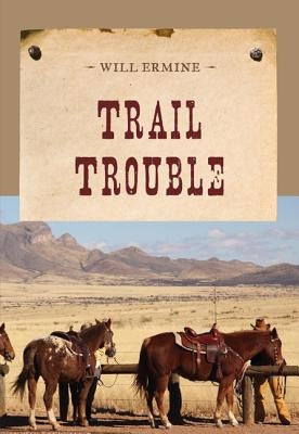 Trail Trouble by Ermine, Will