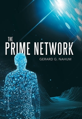 The Prime Network by Nahum, Gerard G.