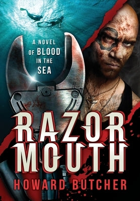 Razormouth: A Novel of Blood in Sea by Butcher, Howard