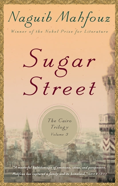 Sugar Street: The Cairo Trilogy, Volume 3 by Mahfouz, Naguib