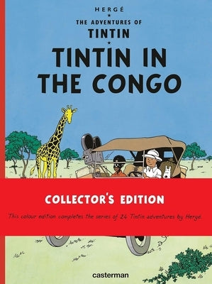 Tintin in the Congo (the Adventures of Tintin): Collector's Edition by Hergé