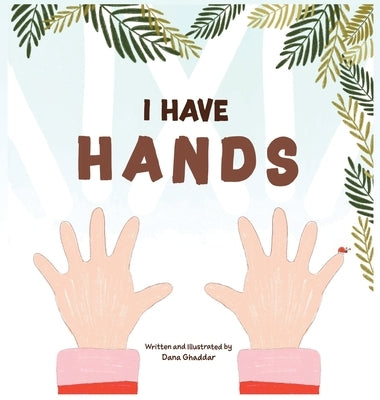 I Have Hands by Ghaddar, Dana