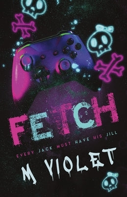 Fetch by Violet, M.